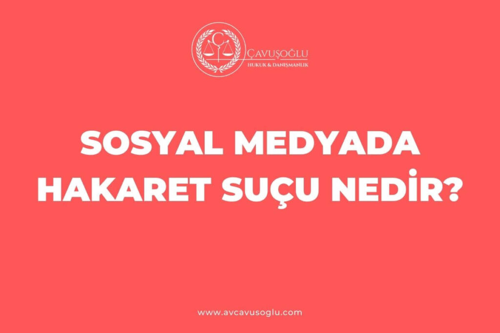 Sosyal Medyada Hakaret Sucu Nedir