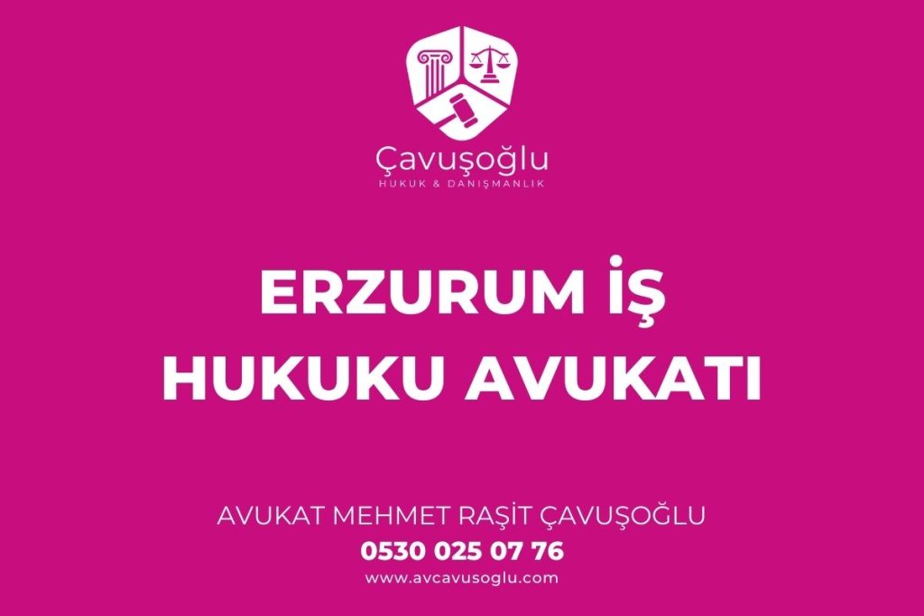 Erzurum Is Hukuku Avukati